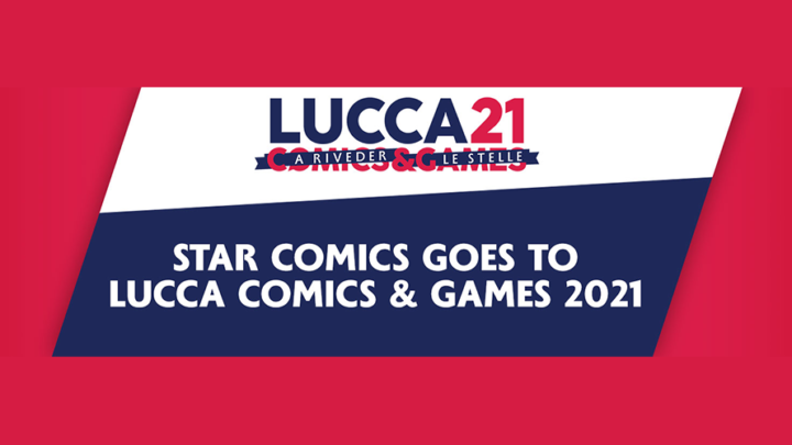 Star Comics annuncia i programmi del Lucca Comics and Games 2021
